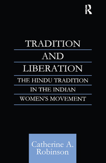 Tradition and Liberation: The Hindu Tradition in the Indian Women`s Movement