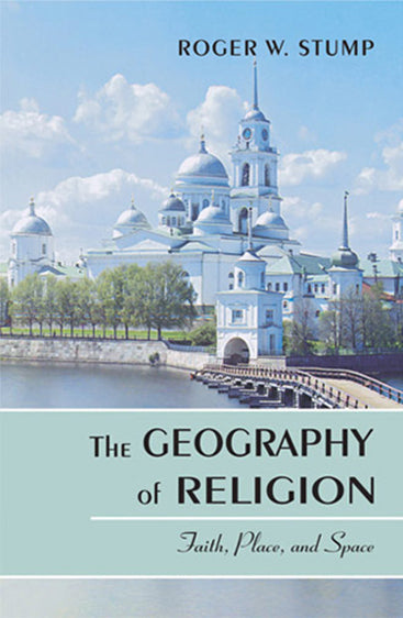 GEOGRAPHY OF RELIGION: Faith, Place, and Space