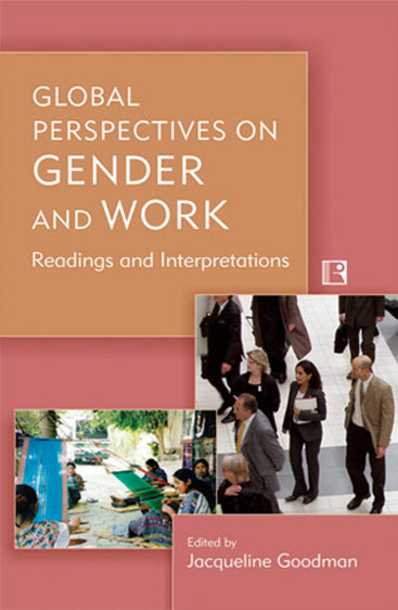 GLOBAL PERSPECTIVES ON GENDER AND WORK: Readings and Interpretations