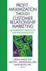 Profit Maximization Through Customer Relationship Marketing: Measurement, Prediction and Implementation thumbnail 1