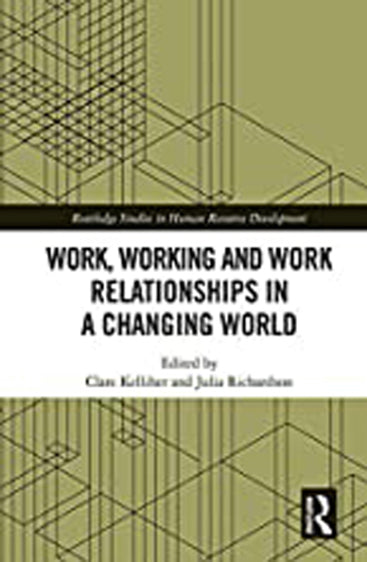 Work, Working and Work Relationships in a Changing World