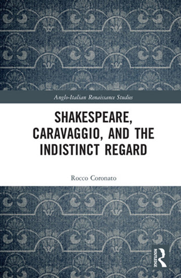 Shakespeare, Caravaggio, and The Indistinct Regard