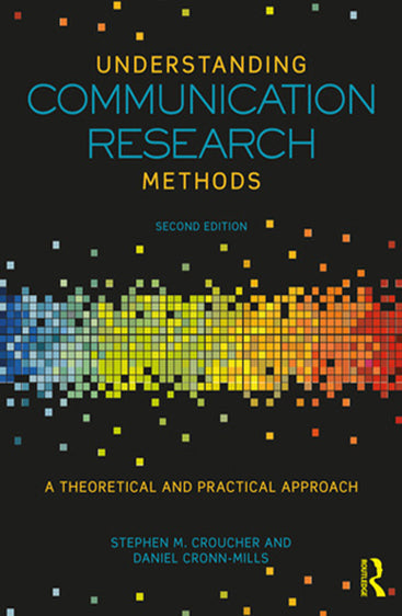 Understanding Communication Research Method: A Theoretical and Practical Approach