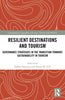 Resilient Destinations and Tourism: Governance Strategies in the Transition Towards Sustainability in Tourism thumbnail 1