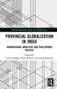 Provincial Globalization in India: Transregional Mobilities and Development Politics thumbnail 1