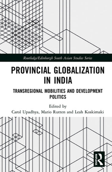 Provincial Globalization in India: Transregional Mobilities and Development Politics