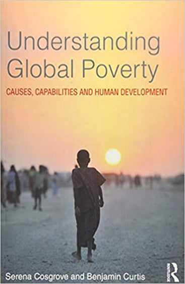 Understanding Global Poverty: Causes, Capabilities and Human Development