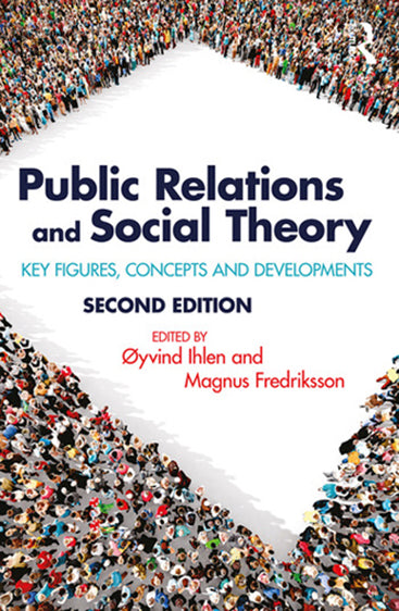 Public Relations and social Theory: Key Figures, Concepts And Development