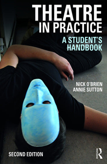 Theatre in Practice: A Student's Handbook (Second Edition)