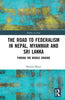 The Road to Federalism in Nepal, Myanmar and SRI Lanka: Finding the Middle Ground thumbnail 1