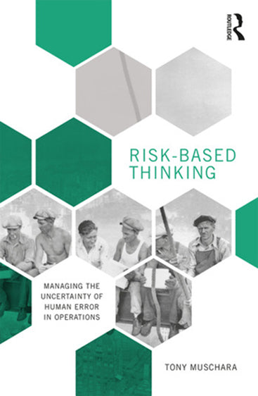 Risk-Based Thinking: Managing The Uncertainty of Human Error in Operations
