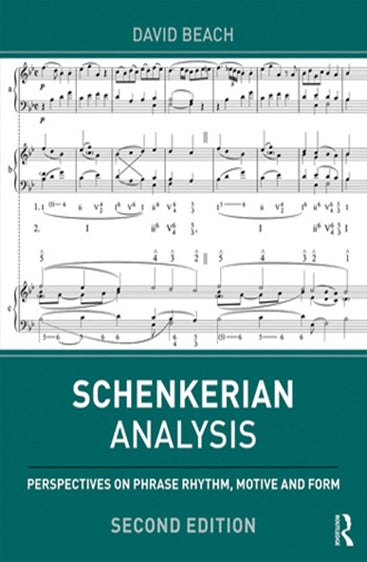 Schenkerian Analysis: Perspectives on Phrase Rhythm, Motive and Form, 2nd Ed
