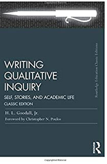 Writing Qualitative Inquiry: Self, Stories, and Academic Life ( Classic Edition)
