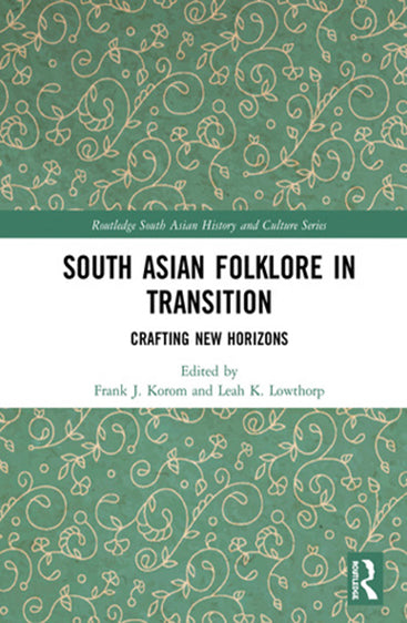 South Asian Folklore in Transition: Crafting New Horizons