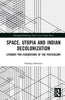Space, Utopia and Indian Decolonization: Literary Pre-Figuration of the Postcolony thumbnail 1