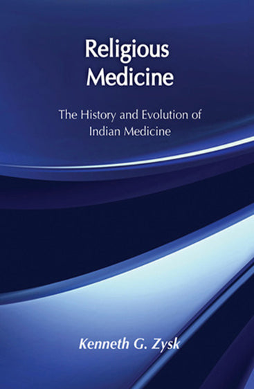 Religious Medicine: The History and Evolution of Indian Medicine