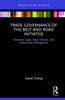 Trade Governance of the Belt and Road Initiative: Economic Logic, Value Choices, and Institutional Arrangement thumbnail 1