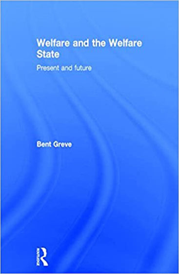 Welfare and the Welfare State: Present and Future