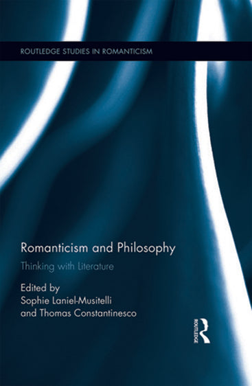 Romanticism and Philosophy: Thinking with Literature