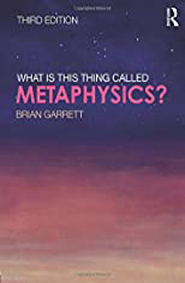 What is This Thing Called Metaphysics? (Third Edition)