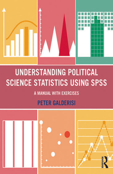 Understanding Political Science Statistics Using SPSS: A Manual with Exercises