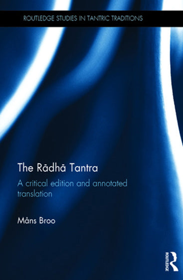 The Radha Tantra: A Critical Edition and Annotated Translation