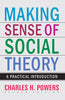 MAKING SENSE OF SOCIAL THEORY: A Practical Introduction (2nd Edition) thumbnail 1