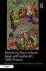 Rethinking Place in South Asian and Islamic Art, 1500- Present thumbnail 1