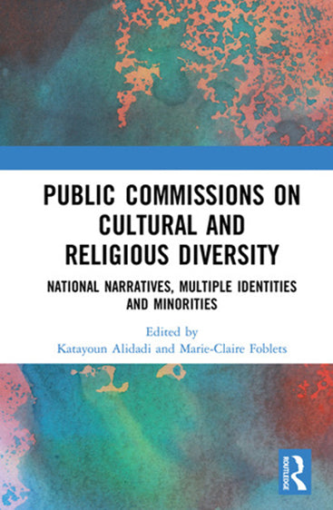 Public Commissions on Cultural and Religious Diversity: National Narratives, Multiple Identities and Minorities