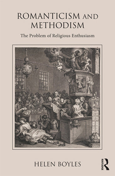 Romanticism and Methodism: The Problem of Religious Enthusiasm