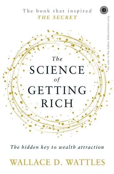 The Science Of Getting Rich: The hidden key to wealth attraction