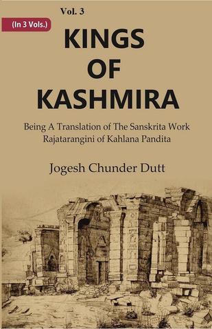 Kings Of Kashmira : Being A Translation of the Sanskrita Work Rajatarangini of Kahlana Pandita 3rd