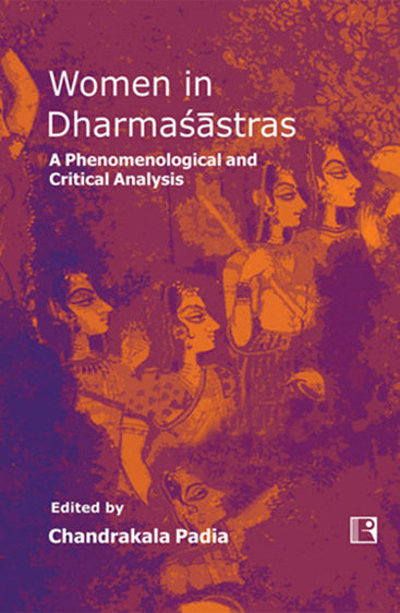 WOMEN IN DHARMASASTRAS: A Phenomenological and Critical Analysis