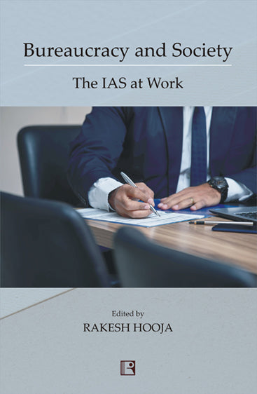 BUREAUCRACY AND SOCIETY: The IAS at Work