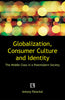 GLOBALIZATION, CONSUMER CULTURE AND IDENTITY: The Middle Class in a Postmodern Society thumbnail 1