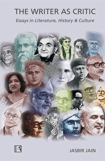 WRITER AS CRITIC: Essays in Literature, History & Culture