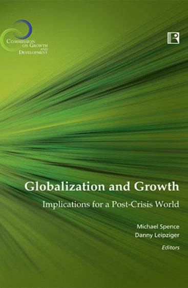 GLOBALIZATION AND GROWTH: Implications for a Post-Crisis World