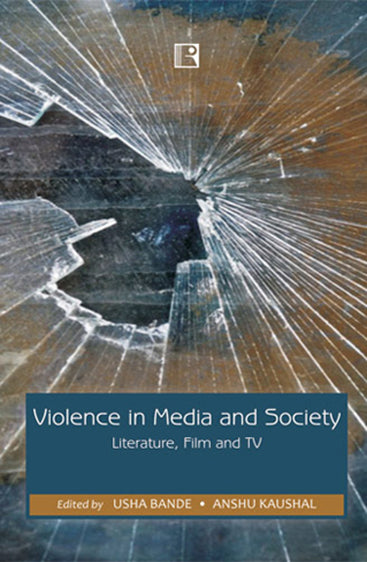 VIOLENCE IN MEDIA AND SOCIETY: Literature, Film and TV