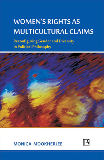 WOMEN’S RIGHTS AS MULTICULTURAL CLAIMS: Reconfiguring Gender and Diversity in Political Philosophy