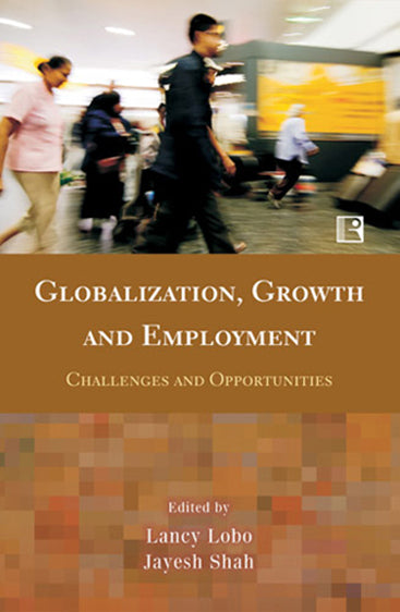 GLOBALIZATION, GROWTH AND EMPLOYMENT: Challenges and Opportunities