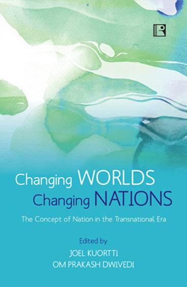 CHANGING WORLDS CHANGING NATIONS: The Concept of Nation in the Transnational Era