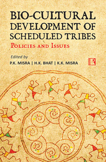 BIO-CULTURAL DEVELOPMENT OF SCHEDULED TRIBES: Policies and Issues