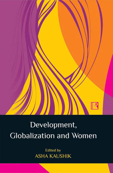 DEVELOPMENT, GLOBALIZATION AND WOMEN