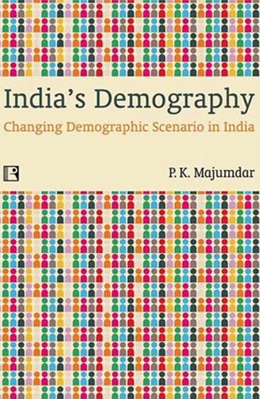 INDIA'S DEMOGRAPHY: Changing Demographic Scenario in India