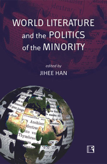 WORLD LITERATURE AND THE POLITICS OF THE MINORITY