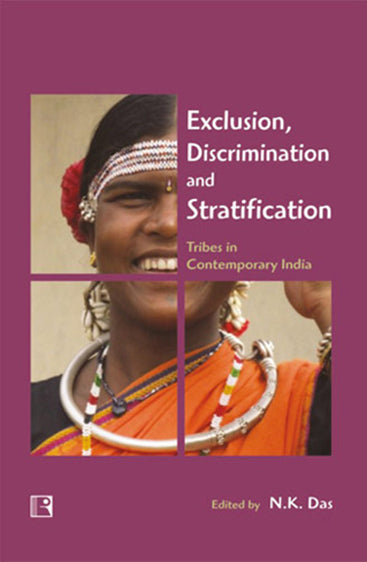 EXCLUSION, DISCRIMINATION AND STRATIFICATION : Tribes in Contemporary India