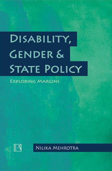 DISABILITY, GENDER & STATE POLICY: Exploring Margins