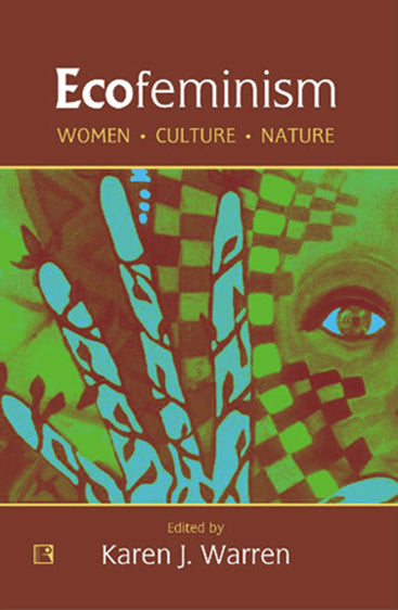 ECOFEMINISM: Women, Culture, Nature