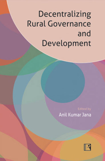DECENTRALIZING RURAL GOVERNANCE AND DEVELOPMENT: Perspectives, Ideas and Experiences