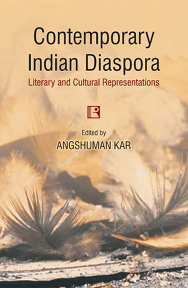 CONTEMPORARY INDIAN DIASPORA: Literary and Cultural Representations